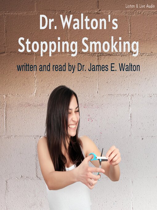 Title details for Dr. Walton's Stop Smoking by Dr. James E. Walton - Available